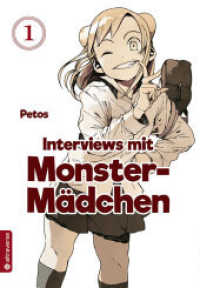 Interviews mit Monster-Mädchen Bd.1 (Interviews mit Monster-Mädchen / Interviews with Monster Girls 1) （2018. 144 S. 18.5 cm）