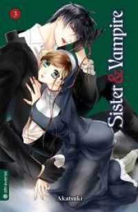 Sister & Vampire Bd.3 (Sister & Vampire .3) （2018. 192 S. 18.5 cm）