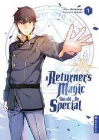 A Returner's Magic Should Be Special 01 (A Returner's Magic Should Be Special 1) （2. Aufl. 2021. 300 S. Durchgehend farbig illustriert. 21 cm）