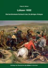 Lützen 1632 : Die berühmteste Schlacht des 30-jährigen Kriege （2021. 232 S. Einzelne sw-Abbildungen, 16 Farbseiten. 240 cm）