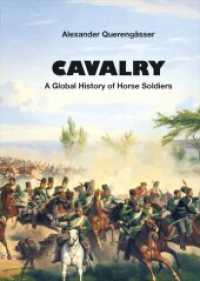 Cavalry : A Global History of Horse Soldiers （2021. 216 S. Many colour, some black & white illustrations. 216 pages.）