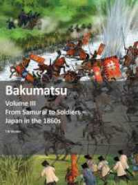 Bakumatsu : From Samurai to Soldiers - Japan in the 1860s （2023. 168 S. Over 270 illustrations: Symbols, contemporary illustratio）