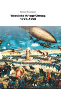 Westliche Kriegsführung 1775 - 1923 （2024. 344 S. Über 135 sw-Abbildungen. 24 cm）