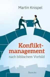 Konfliktmanagement nach biblischem Vorbild （Auflage. 2019. 157 S. 20.5 cm）