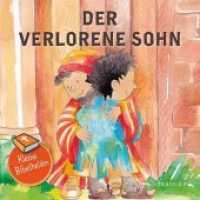 Kleine Bibelhelden - Der verlorene Sohn (Kleine Bibelhelden) （2020. 16 S. m. zahlr. bunten Bild. 15 cm）