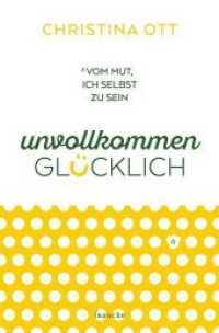Unvollkommen gl&uuml;cklich : Vom Mut, ich selbst zu sein （2020. 288 S. 20.5 cm）