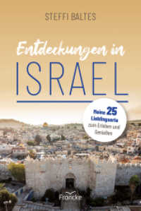 Entdeckungen in Israel : 25 Lieblingsorte zum Erleben, Genießen und Auftanken （Auflage. 2022. 320 S. 18.7 cm）