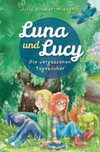 Luna und Lucy : Die vergessenen Tagebücher （Auflage. 2022. 222 S. 20.5 cm）