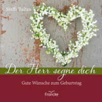 Der Herr segne dich : Gute Wünsche zum Geburtstag （Auflage. 2024. 16 S. zahlreiche Farbfotos. 14 cm）