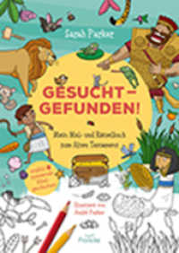 Gesucht - gefunden! : Mein Mal- und Rätselbuch zum Alten Testament. Malbuch （Auflage. 2025. 32 S. schwarz-weiß Abbildungen. 24 cm）