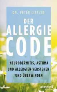 Der Allergie-Code : Neurodermitis, Asthma und Allergien verstehen und überwinden （1. Auflage. 2019. 376 S. 220.00 mm）