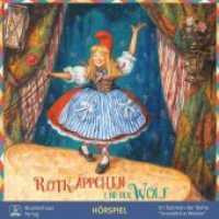 Rotkäppchen und der Wolf, 1 Audio-CD : Hörspiel mit Liedern und Musik. 37 Min.. CD Standard Audio Format （2019. 4 S. 1 Abb. 14 cm）