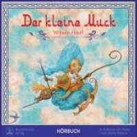 Der Kleine Muck : Hörbuch. 60 Min.. CD Standard Audio Format. (Unendliche Welten 2) （2018. 2 S. Cover: Anton Lomaev. 12.5 x 14 cm）