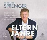 Elternjahre, Audio-CD : Wie wir mit Kindern leben, ohne uns selbst zu verlieren. 603 Min.. Ungekürzte Ausgabe.Lesung （2023. 12.5 x 14 cm）