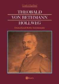 Theobald von Bethmann Hollweg - Deutschlands fünfter Reichskanzler （88 S. 6 Abb. 210 mm）