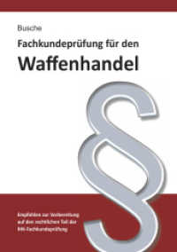 Fachkundeprüfung Waffenhandel Praxiswissen zum Waffenrecht für Prüfung und Betrieb - Lehrbuch zur Vorbereitung auf den r (Lehrbücher zum Waffenrecht - Praxiswissen für Anwender des Waffengesetzes) （11. Aufl. 2025. 548 S. 21 cm）