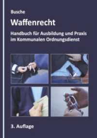 Waffenrecht - Grundlagen im Kommunalen Ordnungsdienst : Fachbuch für Ausbildung und Praxis (Lehrbücher zum Waffenrecht - Praxiswissen für Anwender des Waffengesetzes) （3., überarb. Aufl. 2025. 224 S. 21 cm）