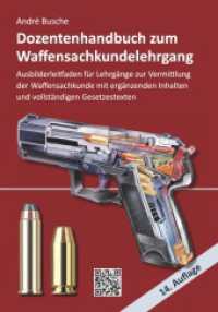Dozentenhandbuch zum Waffensachkundelehrgang (Lehrbücher zum Waffenrecht - Praxiswissen für Anwender des Waffengesetzes) （14., NED. 2025. 580 S. Mehr als 100 Abbildungen, Skizzen und Fotos. 21）