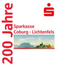 200 Jahre Sparkasse Coburg - Lichtenfels （2021. 168 S. 24 x 28 cm）
