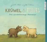 Krümel und Fussel - Drei wunderborstige Abenteuer, 1 Audio-CD : 30 Min.. CD Standard Audio Format, Lesung. Ungekürzte Ausgabe （UBR. 2018. 142 x 127 mm）