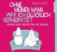 Ohne meinen Mann wäre ich glücklich verheiratet, 4 MP3-CDs : Hörwellness für die Frau mit Anhang, Lesung. MP3 Format. Gekürzte Ausgabe. 300 Min. （ABR. 2018. 142 x 126 mm）
