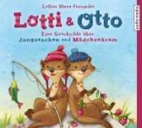 Lotti & Otto, 1 Audio-CD : Eine Geschichte über Jungssachen und Mädchenkram, Hörspiel. CD Standard Audio Format. Ungekürzte Ausgabe. 20 Min. (Lotti und Otto 1) （UBR. 2019. 141 x 127 mm）
