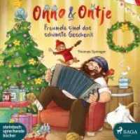 Onno & Ontje - Freunde sind das schönste Geschenk, 1 Audio-CD : CD Standard Audio Format, Lesung. Ungekürzte Ausgabe. 20 Min. （2019. 12.5 x 14 cm）
