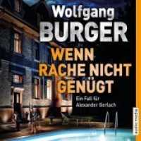 Wenn Rache nicht genügt, 2 Audio-CD, MP3 : CD Standard Audio Format. Gekürzte Ausgabe. 744 Min.. CD Standard Audio Format (Alexander-Gerlach-Reihe 16) （2019. 12.5 x 14 cm）