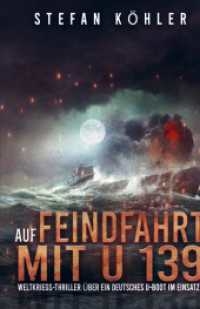 Auf Feindfahrt mit U 139 : Weltkriegs-Thriller über ein deutsches U-Boot im Einsatz (Auf Feindfahrt - Romanreihe über deutsche U-Boote im Einsatz 1) （2024. 182 S. 215 mm）