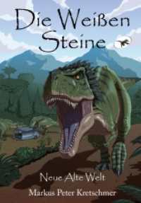 Die Weißen Steine - Neue Alte Welt : Zeitreise in die Welt der Dinosaurier (Die Weißen Steine - Zeitreise in die Welt der Dinosaurier 1) （2024. 280 S. 254 mm）