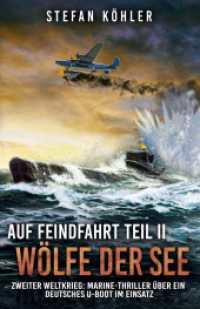 Auf Feindfahrt Teil II - Wölfe der See : Zweiter Weltkrieg: Marine-Thriller über ein deutsches U-Boot im Einsatz (Auf Feindfahrt - Romanreihe über deutsche U-Boote im Einsatz 2) （2024. 234 S. 215 mm）
