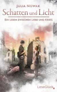 Schatten und Licht : Ein Leben zwischen Liebe und Krieg (Historischer Liebesroman) （2024. 194 S. 215 mm）