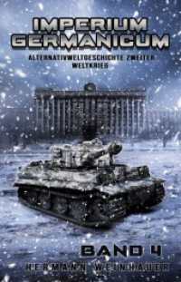Imperium Germanicum Band 4 : Tiger-Panzer rollen nach Leningrad (Imperium Germanicum 4) （2024. 182 S. 216 mm）