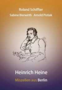 Heinrich Heine - Miszellen aus Berlin （2018. 322 S. 200 mm）