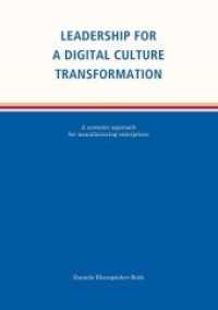 Leadership for a Digital Culture Transformation : A systemic approach for manufacturing enterprises （2019. 195 S. 297 mm）
