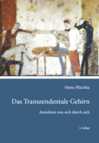 Das transzendentale Gehirn : Ansichten von sich durch sich （3., überarb. Aufl. 2019. 369 S. 21 cm）