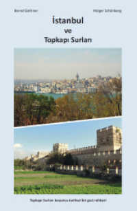 Istanbul ve Topkapi Surlari : Topkapi Surlari boyunca tarihsel bir gezi rehberi （1., Auflage. 2019. 89 S. Mit vielen farbigen  Abbildungen. 19 cm）