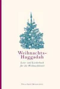 Weihnachts-Haggadah : Lese- und Liederbuch für die Weihnachtszeit (Literarische Blütenlesen bekannter Kinder- und Jugendbuchautoren 5) （2023. 44 S. 21.5 cm）