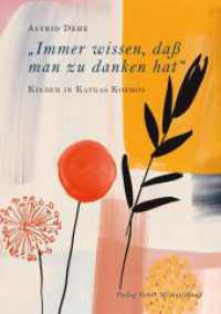 "Immer wissen, daß man zu danken hat" : Kinder in Kafkas Kosmos (Literarische Blütenlesen bekannter Kinder- und Jugendbuchautoren 6) （2024. 80 S. 21.5 cm）