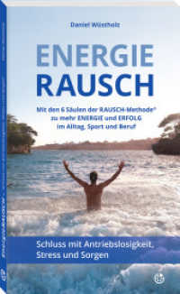 EnergieRAUSCH - Schluss mit Antriebslosigkeit, Stress und Sorgen : Mit den 6 Säulen der RAUSCH-Methode® zu mehr Energie und Erfolg im Alltag, Sport und Beruf （Erstauflage. 2025. 156 S. 18 cm）
