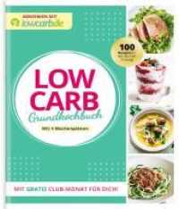 LOW CARB Grundkochbuch （1. Auflage. 2022. 168 S. 220.00 mm）
