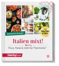 mein ZauberTopf mixt! Italien mixt! : Pizza, Pasta & mehr f&uuml;r Thermomix&reg; （1. Auflage）