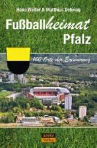 Fußballheimat Pfalz : 100 Orte der Erinnerung. Ein Reiseführer. Mehr als Kaiserslautern und der Betzenberg (Fußballheimat) （2019. 216 S. farbige Fotos. 20.5 cm）