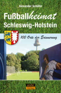 Fußballheimat Schleswig-Holstein : 100 Orte der Erinnerung. Ein Reiseführer (Fußballheimat) （2020. 216 S. farbige Fotos. 20.5 cm）