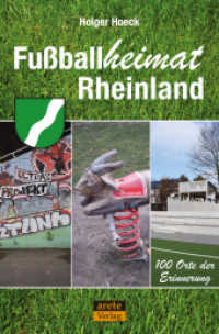 Fu&szlig;ballheimat Rheinland : 100 Orte der Erinnerung. Ein Reisef&uuml;hrer (Fu&szlig;ballheimat)