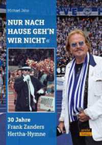 "Nur nach Hause geh'n wir nicht" : 30 Jahre Frank Zanders Hertha-Hymne （2023. 104 S. Farbfotos. 21 cm）