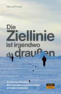 Die Ziellinie ist irgendwo da draußen : Vom Nordpol-Marathon, dem Comrades und anderen Läufen auf sieben Kontinenten （2023. 208 S. Fotos. 21.5 cm）