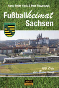 Fu&szlig;ballheimat Sachsen : 100 Orte der Erinnerung. Ein Reisef&uuml;hrer (Fu&szlig;ballheimat) （Erstauflage. 2026. 216 S. farbige Fotos. 20.5 cm）
