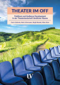 Theater im Off : Publikum und Audience Development in der Theaterlandschaft ländlicher Räume （2024. 115 S. 52 Abb. 29.7 cm）