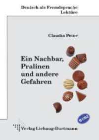 Ein Nachbar, Pralinen und andere Gefahren : B1/B2 Lektüre zum Deutschlernen （2023. LXXX, 80 S. 21 cm）